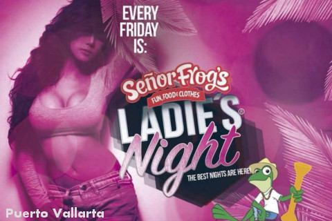 Promo for Fridays is Ladies Night at Senior Frogs PV