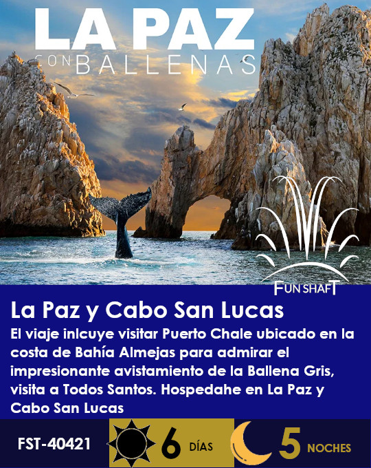 Promo de viaje a La Paz y Cabo San Lucas BCS de Funshaft travel